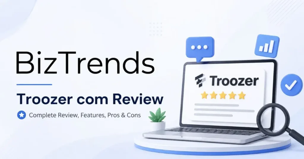 Troozer.com Review: Features and Use Cases - Biz Trends