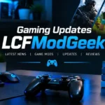 Gaming Updates LCFModGeeks: Patch & Performance Guide